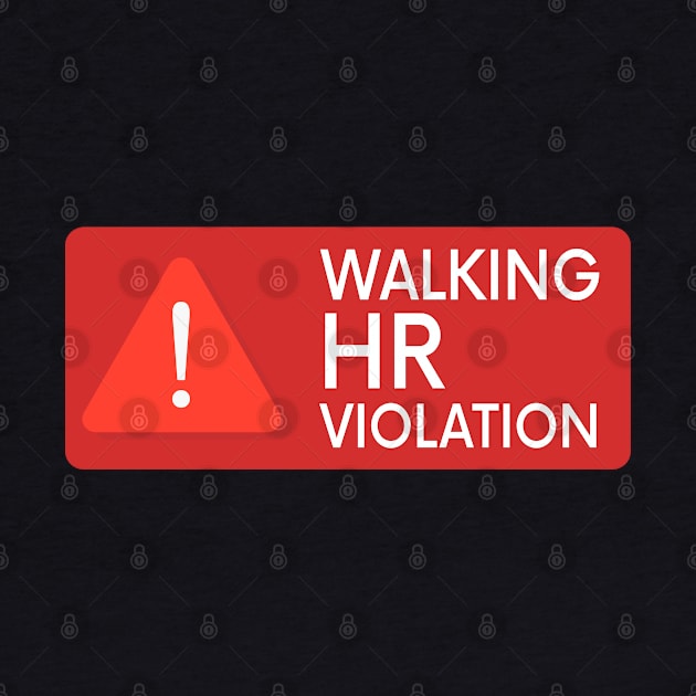 Walking HR Violation Sign by TomCage